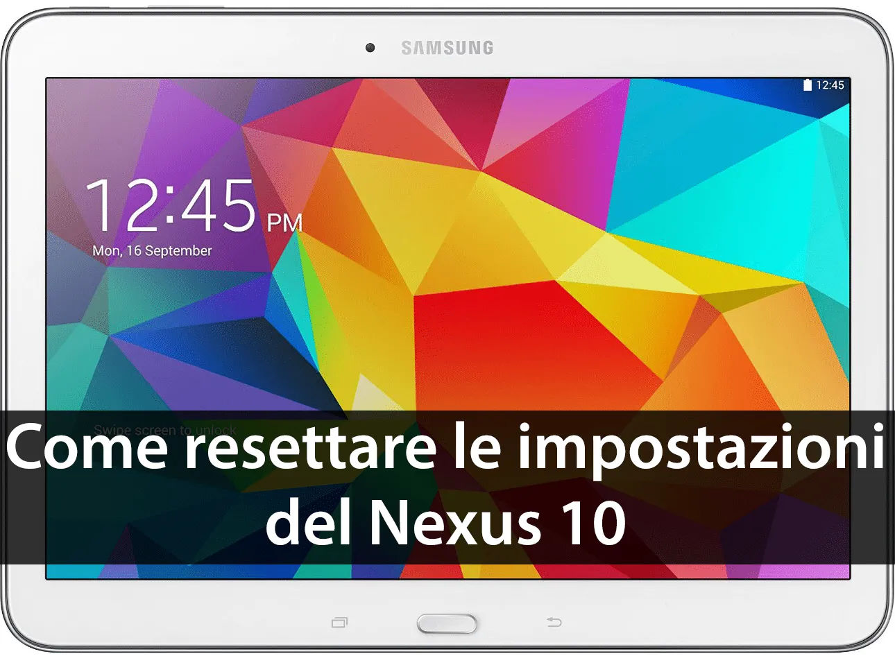 Come resettare le impostazioni del Nexus 10