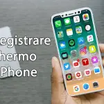 Come registrare lo schermo dell’iPhone