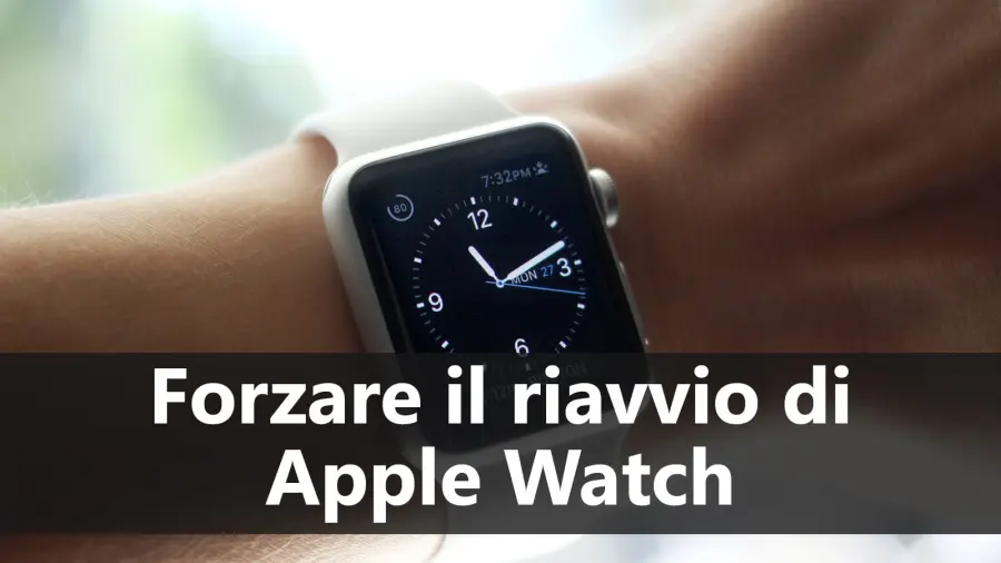Come forzare il riavvio di Apple Watch in caso di crash