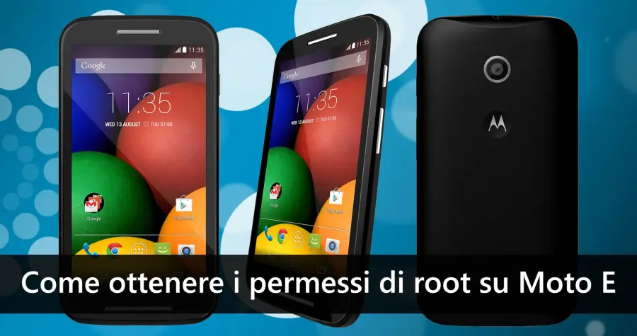 Come ottenere i permessi di root su Moto E