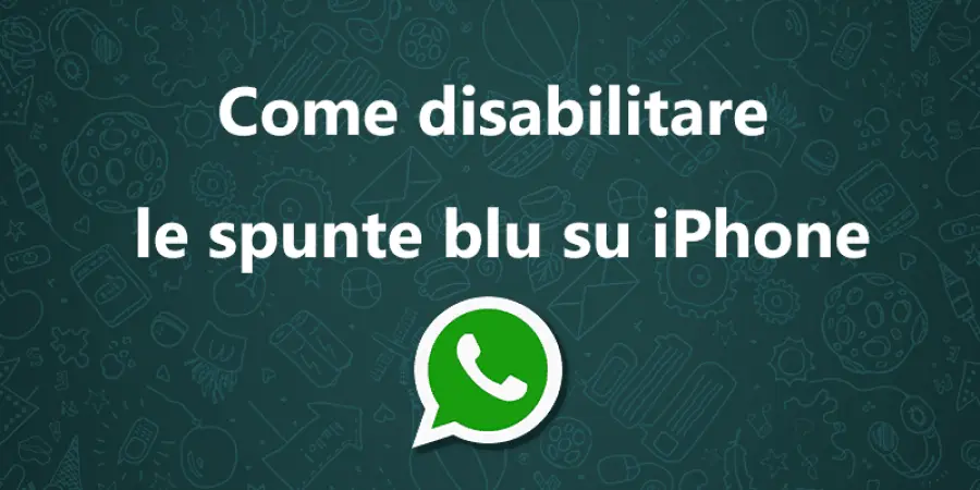 WhatsApp: Come disabilitare le spunte blu su iPhone
