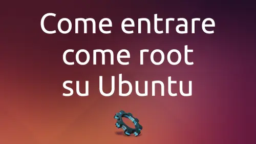 Come entrare come root su Ubuntu