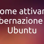Come attivare l'ibernazione in Ubuntu