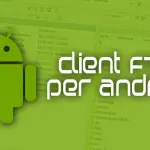 I migliori client FTP Android gratis