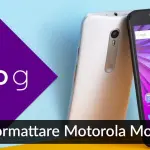 Come formattare Motorola Moto G 4G
