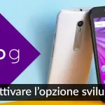 Come attivare l’opzione sviluppatore su Motorola Moto G 4G