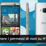 Come ottenere i permessi di root su HTC One M9