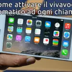 Attivare il vivavoce automatico ad ogni chiamata su iPhone
