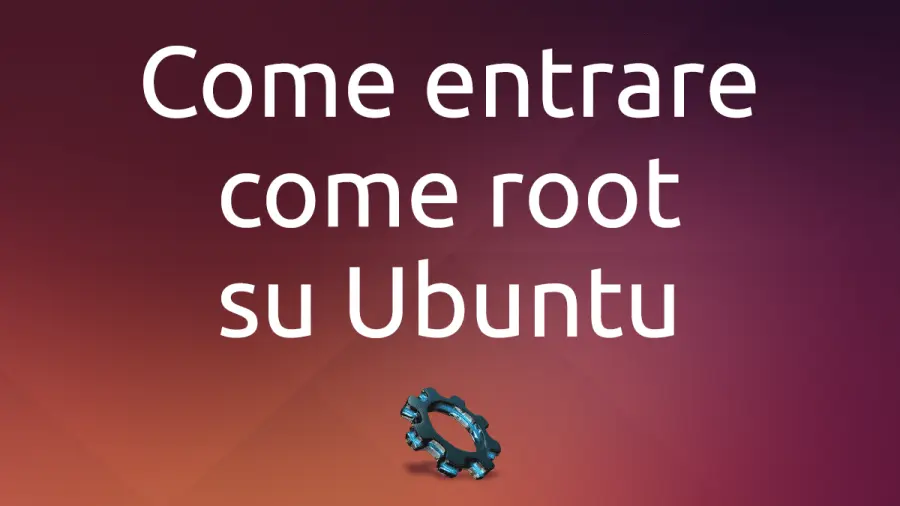 Come entrare come root su Ubuntu