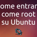 Come entrare come root su Ubuntu