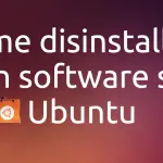 Come disinstallare un software su Ubuntu
