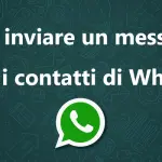 Come inviare un messaggio a tutti i contatti WhatsApp