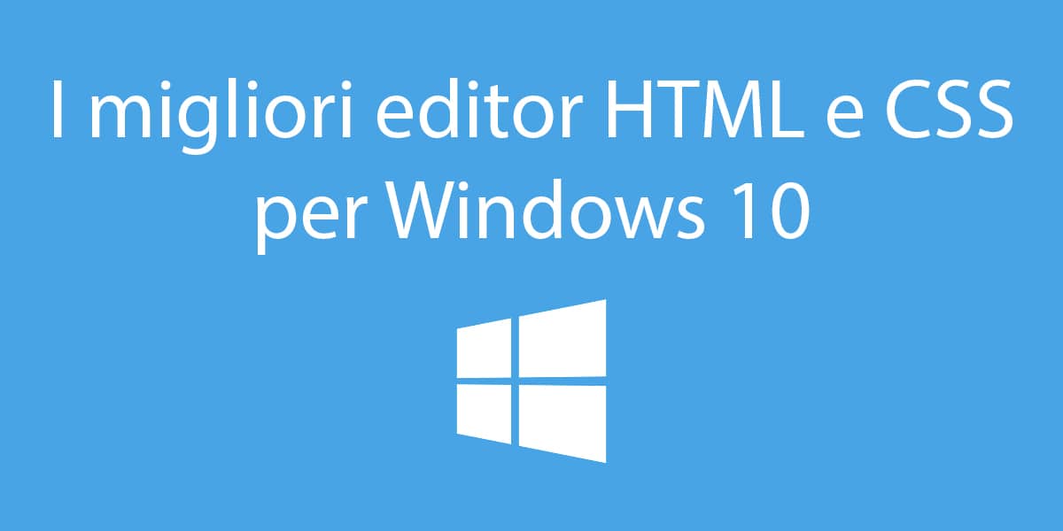I migliori editor HTML e CSS per Windows 10  WizBlog