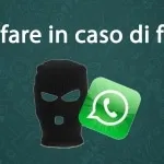 WhatsApp: cosa fare in caso di furto del cellulare