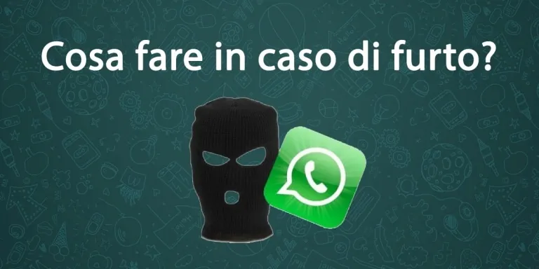 WhatsApp: cosa fare in caso di furto del cellulare
