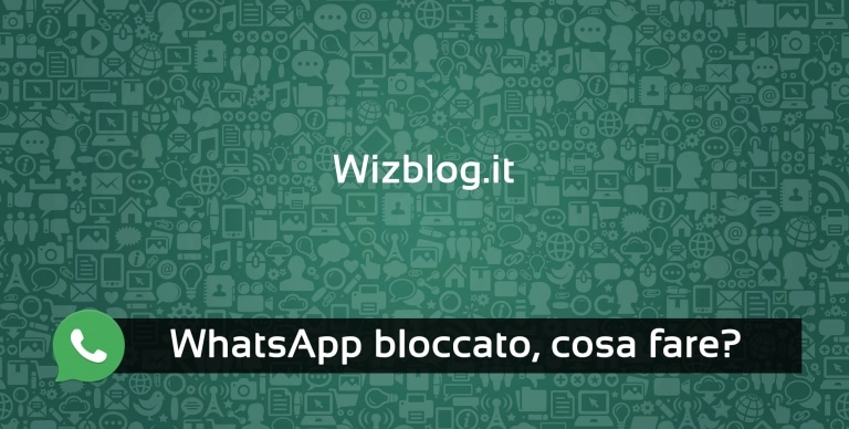 WhatsApp bloccato: cosa fare?