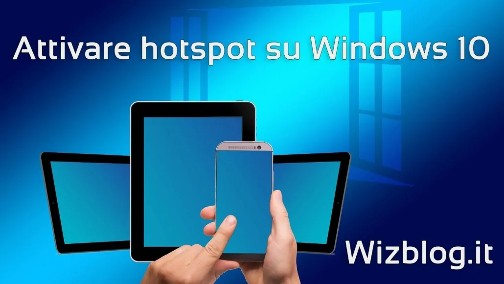 Windows 10 Hotspot: come attivarlo